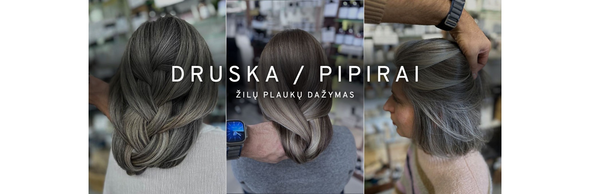 Druska / Pipirai – žilų plaukų dažymas