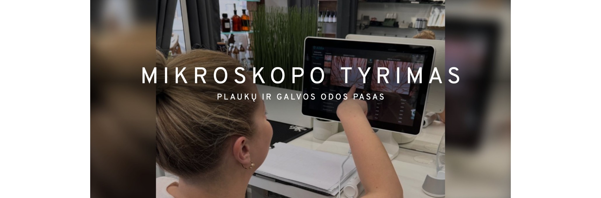 Mikroskopo tyrimas – plaukų ir galvos odos pasas